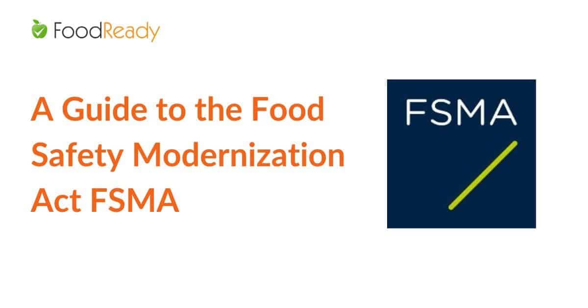 A Guide to the Food Safety Modernization Act FSMA