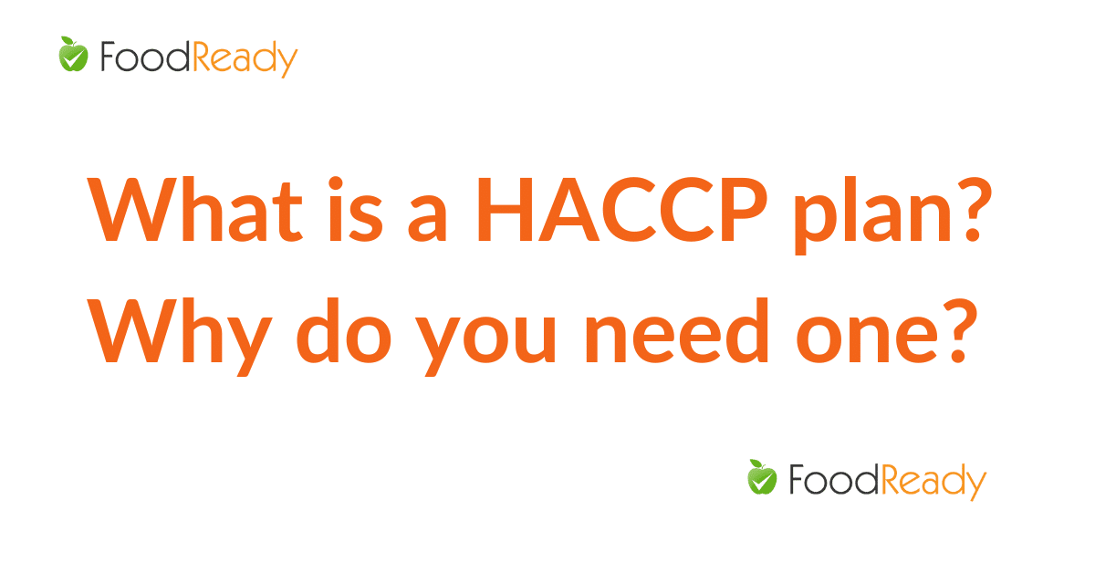 What is a HACCP plan Why do you need one