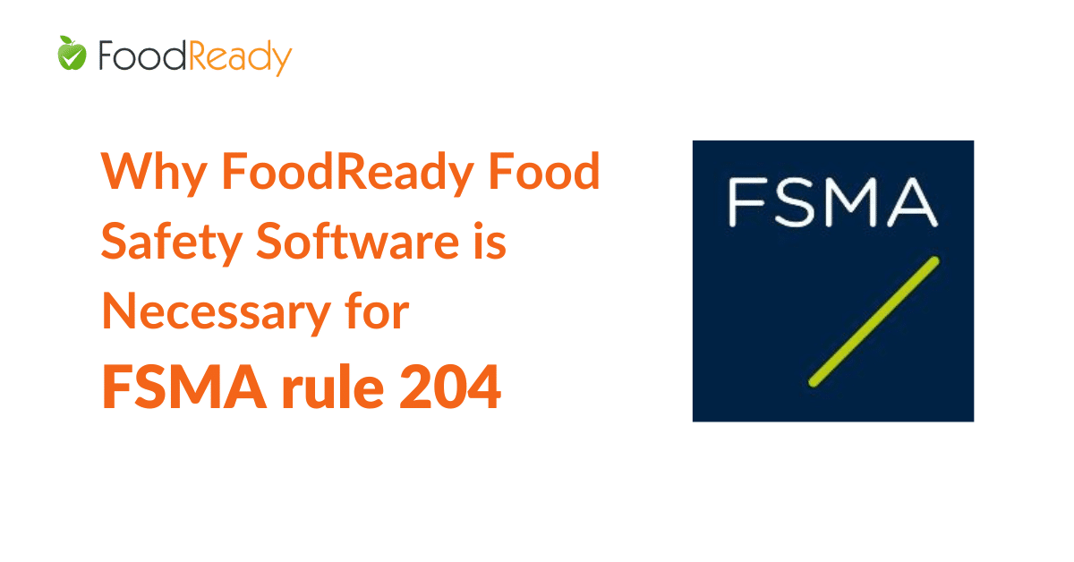 Why FoodReady Food Safety Software is Necessary for FSMA rule 204