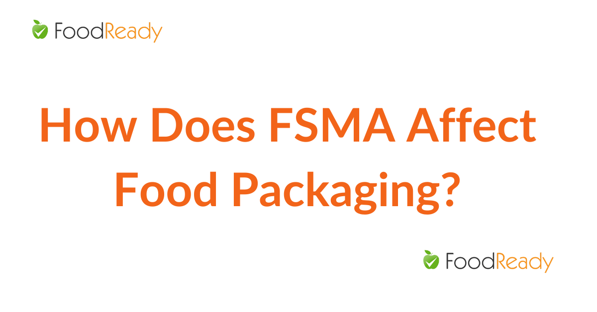 How Does FSMA Affect Food Packaging?