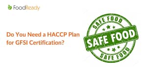 Why HACCP Plan for GFSI Certification