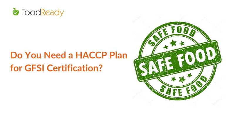 Why HACCP Plan for GFSI Certification