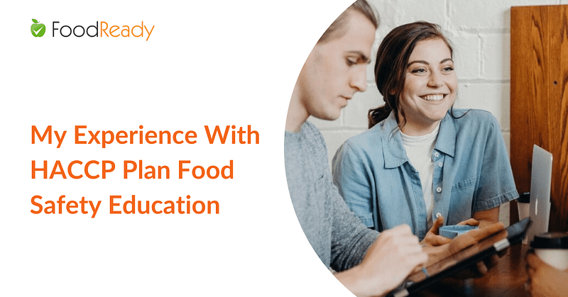 My Experience With HACCP Plan Food Safety Education