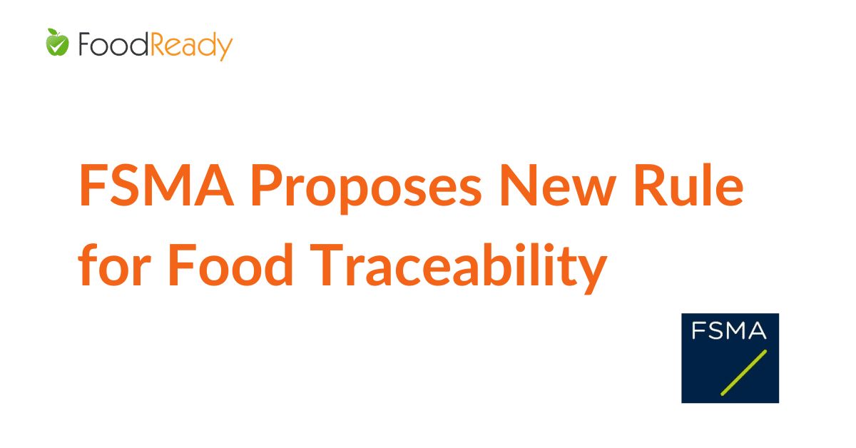 FSMA Proposes New Rule For Food Traceability - FoodReady