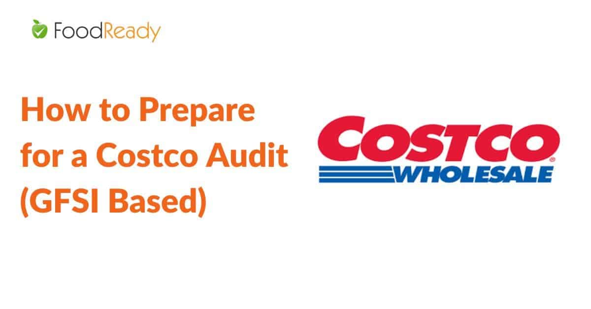 How to Prepare for a Costco Audit (GFSI Based) FoodReady